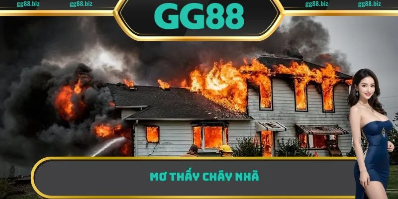 Mơ thấy cháy nhà