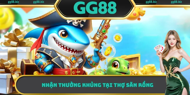 Nhận thưởng khủng tại Thợ săn rồng