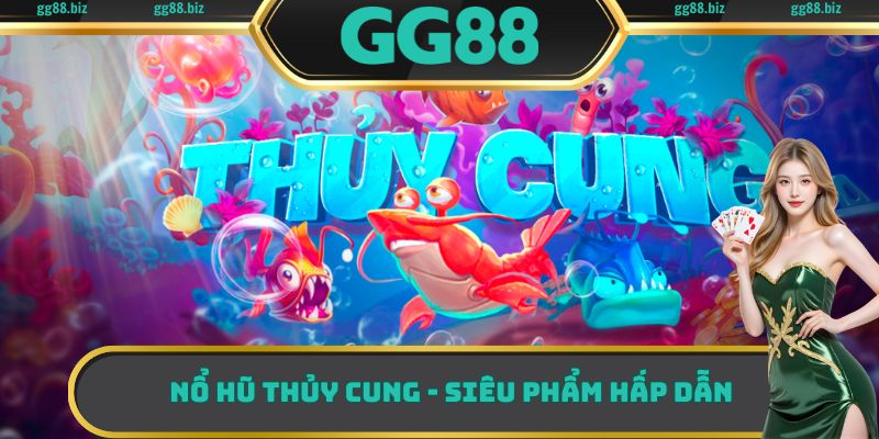 Nổ hũ Thủy Cung