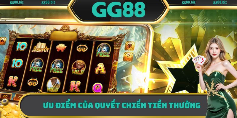 Những điểm vô cùng hấp dẫn mà quyết chiến tiền thưởng mang lại