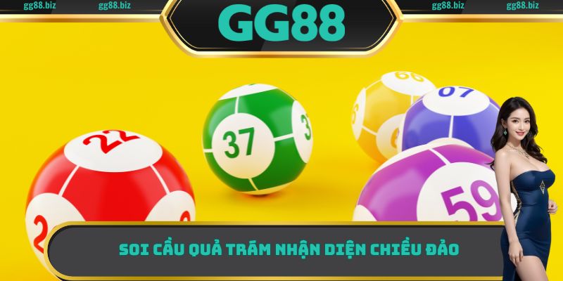 Soi cầu quả trám nhận diện chiều đảo